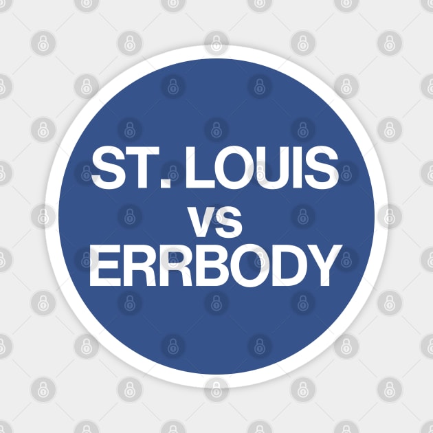 STL vs ERRBODY Magnet by Litehouse Tees